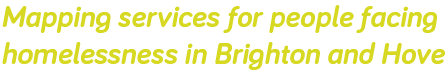 Mapping services for homelessness in Brighton and Hove